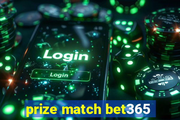 prize match bet365